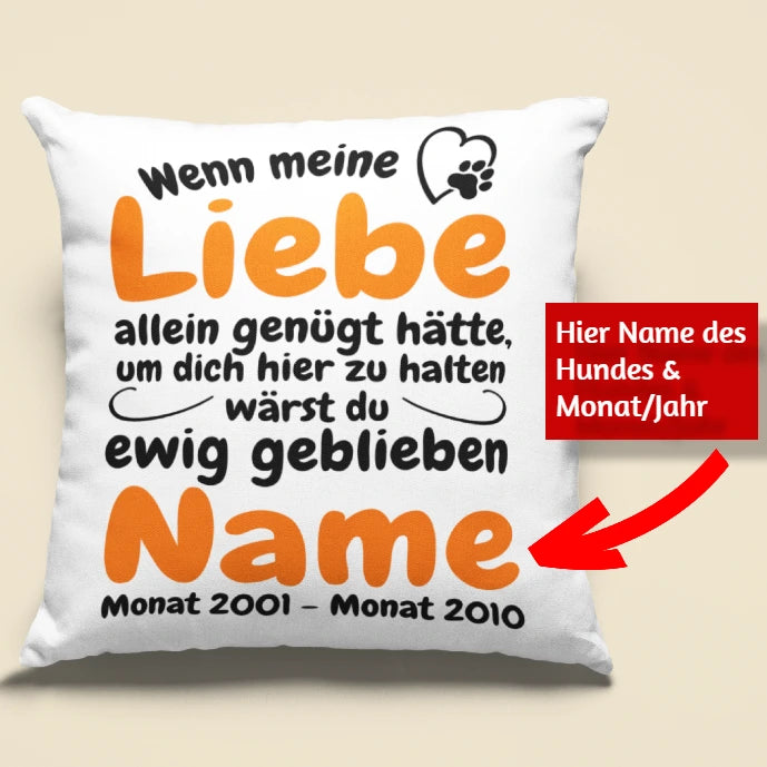 Wenn Liebe allein genügt hätte – Gedenk-Kissen