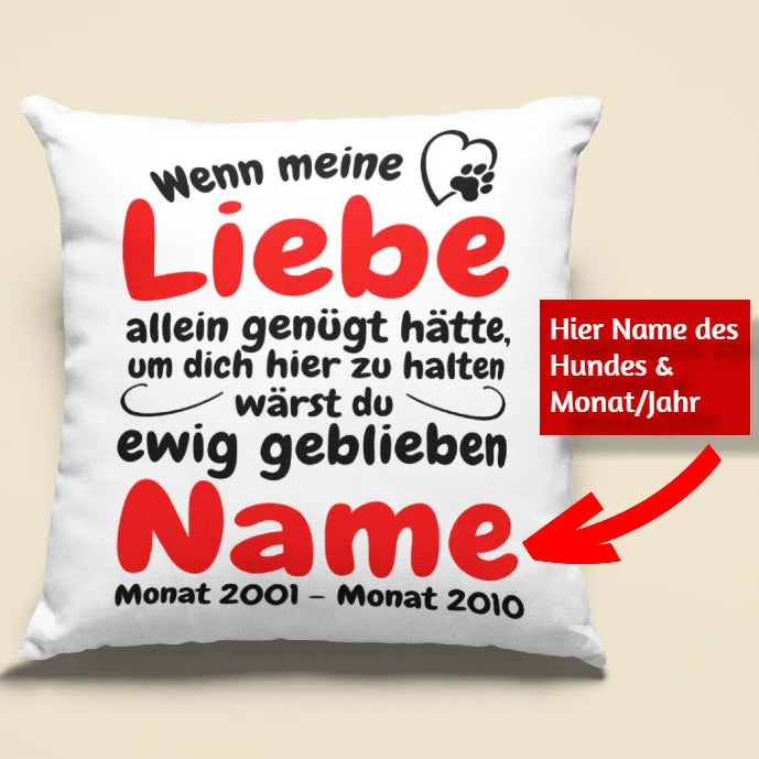 Wenn Liebe allein genügt hätte – Gedenk-Kissen