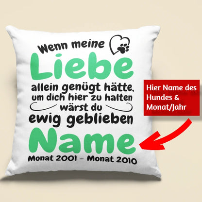 Wenn Liebe allein genügt hätte – Gedenk-Kissen